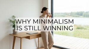 Why minimalism still wins in 2026 – refined with AI